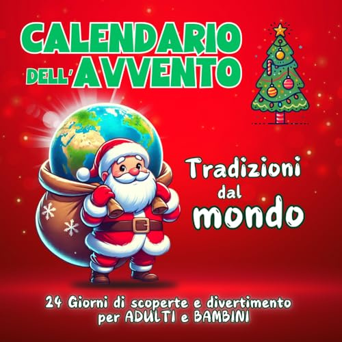 Calendario dell'Avvento Tradizioni nel Mondo: 24 Giorni di scoperte e divertimento per ADULTI e BAMBINI