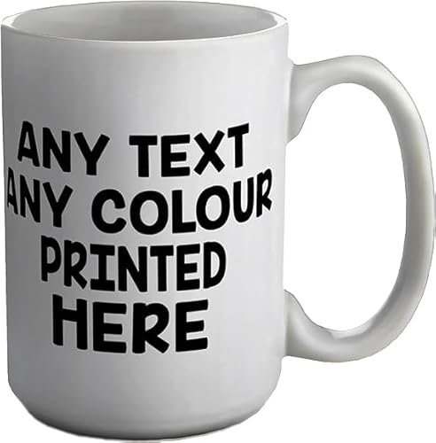 Merch Kingdom Personalised Mug Any Text Any Colour Printed Here White 15oz Large Cup for Birthday Gifts Mother's Father's Any Message Custom Cup