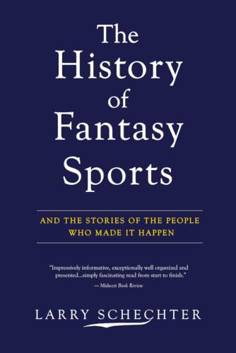 The History of Fantasy Sports: And the Stories of the People Who Made It Happen