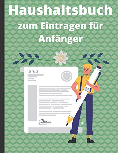 Haushaltsbuch zum Eintragen für Anfänger: Einnahmen-Ausgaben Buch zum Geld sparen im Alltag/einfaches Haushaltsbuch mit Monats- und Jahresübersicht zum Eintragen.