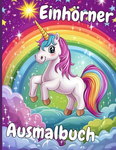 Einhörner-Ausmalbuch - Ein Malbuch für Kinder - 50 Motive: Der Ausmal-Spaß für Kinder - Ein Malbuch für Jungen und Mädchen