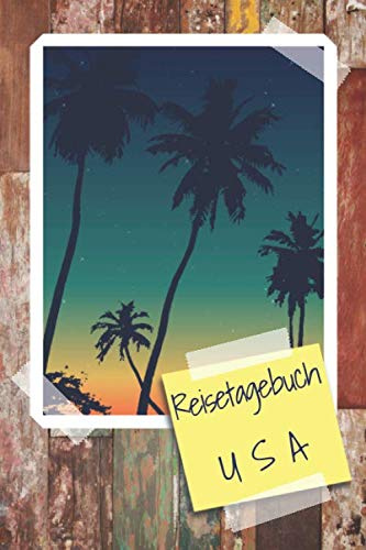 Reisetagebuch USA: Reiseplaner und Travel Journal für USA - Platz für Erinnerungen, Momente und Erlebnisse - Vorgedruckte und blanko Seiten zum gestalten und ausfüllen