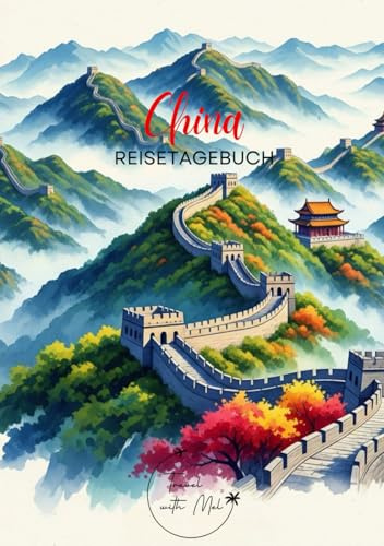 China Reisetagebuch: Reisejournal Herbst - Plane deinen China Urlaub. Notizbuch zum Ausfüllen deiner schönsten Reiseerinnerungen und Highlights! Perfekt als Geschenk für Reisende und Weltenbummler