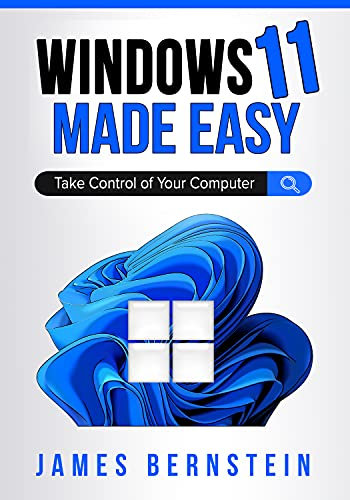Windows 11 Made Easy: Take Control of Your Computer (Windows Made Easy Book 5)