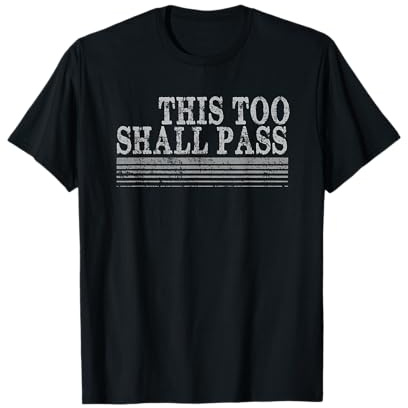 THIS TOO SHALL PASS T-Shirt