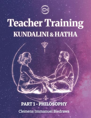 Volume 1 - Hatha and Kundalini Yoga Teacher Training Manual: History and Philosophy of Yoga and Tantra