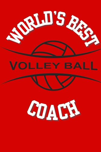 World's Best Volleyball Coach: 6 x 9 lined notebook, 120 pages