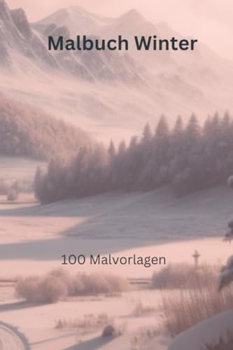 Malbuch Winter: 100 Winterliche Malvorlagen