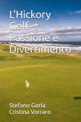 L'Hickory Golf Passione e Divertimento