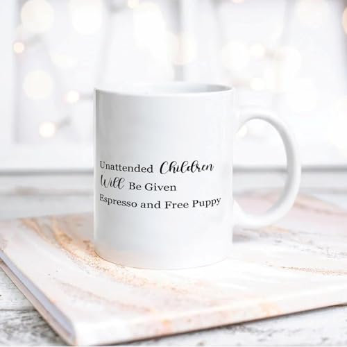Yelolyio White Mug Unattended Children Will Be Given Espresso and Free Puppy Ceramic Cup Coffee Mug with Quotes White Tea Cup Gift for Mom Dad Grandmother Grandpa Women Men 11oz