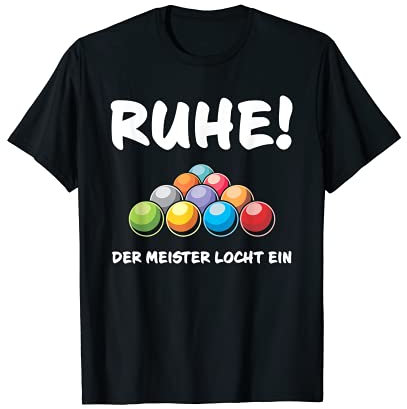 RUHE! Der Meister locht ein! Billard Pool Snooker Queue T-Shirt