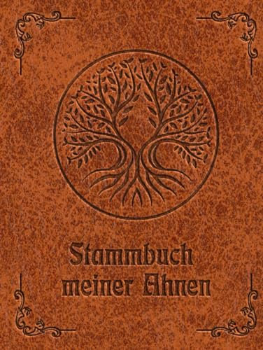Stammbuch meiner Ahnen: Arbeitsbuch für Hobby Ahnenforscher für mehrere Generationen, Familien Stammbaum, Ahnentafel und Familiengeschichte für ... als Geschenk oder Geschenkidee als Hardcover
