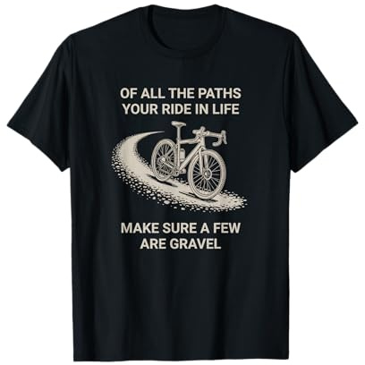 Motif De Vélo De Gravier avec Inscription « of All The Paths T-Shirt