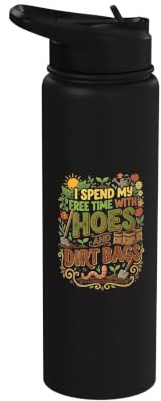 I Spend My Free Time with Hoes and Dirt Bags Funny Gardener Stainless Steel Insulated Water Bottle