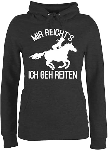 Shirtracer - Pullover Damen Hoodie Frauen - Pferde - Mir reicht's ich GEH Reiten