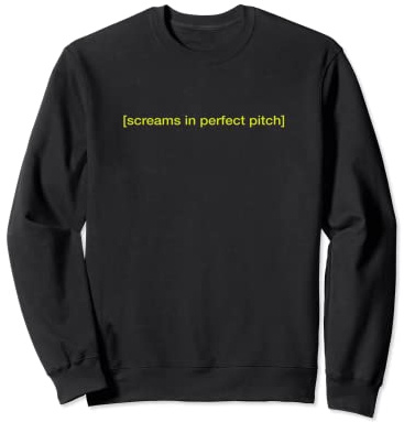 [Screams in perfect pitch] Sous-titres amusants en streaming Sweatshirt