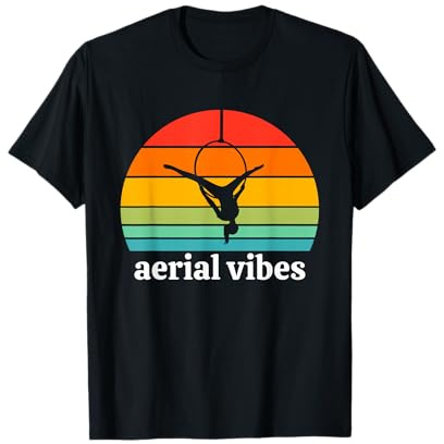 Aerial Vibes, Fly Aerial Yoga, Aerial Hoop, Love Aerialist T-Shirt