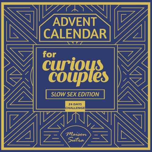 Advent Calendar for Couples: 24 Days of Spicy & Erotic Challenges – Slow Sex Edition