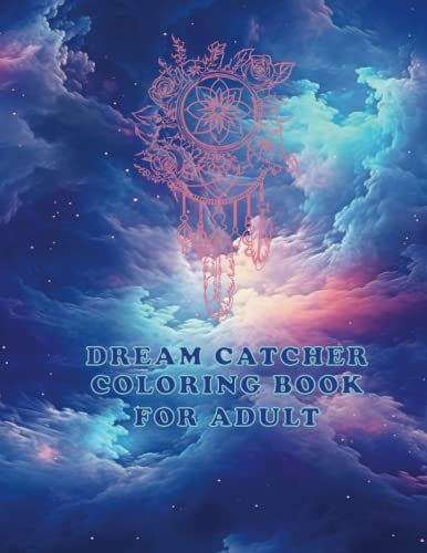 Dreamcatcher Coloring Book for Adults: Dreamcatcher Coloring Book for Adults