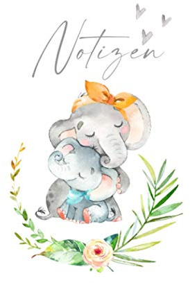 Notizen - Notizbuch Elefanten Mama und Baby: Süße Elefanten Mama und Baby: liniertes Notizbuch zum Selberschreiben und Eintragen | Tagebuch | Geschenk ... Babyparty, Geburt und Geburtstag