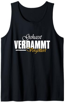 Gehasst, verdammt, vergöttert Tank Top