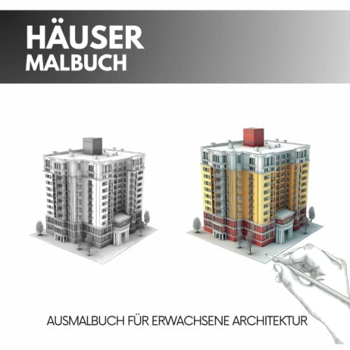 Häuser Malbuch - Ausmalbuch für Erwachsene Architektur: Über 30 moderne Gebäude Hochhäuser Traumhäuser I Geschenke für Architekten I ... für Erwachsene I Geschenke für Architekten