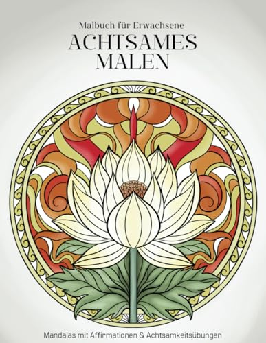 Mandalas für Achtsamkeit und zum Stressabbau: Ein Malbuch für Erwachsene zur Entspannung