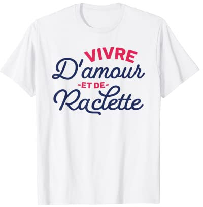 Live Of Love And Raclette Gift Humor Savoy T-Shirt