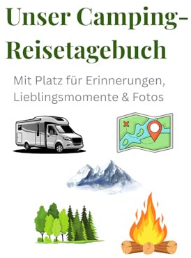 Unser Camping-Reisetagebuch: Mit Platz für Erinnerungen, Lieblingsmomente & Fotos.