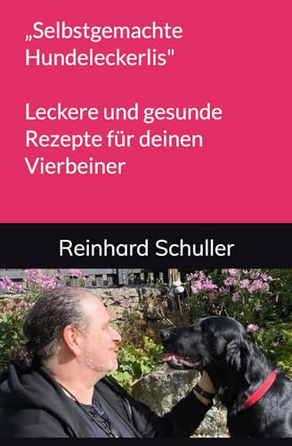 „Selbstgemachte Hundeleckerlis: Leckere und gesunde Rezepte für deinen Vierbeiner