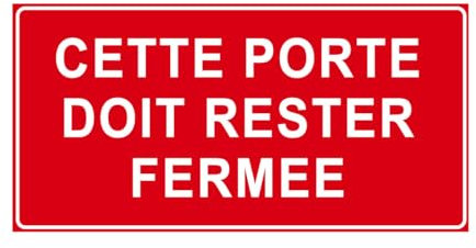 P920 - Cette porte doit rester fermée - Panneau et Signalétique d'interdiction - Dimensions au choix - Norme ISO 7010