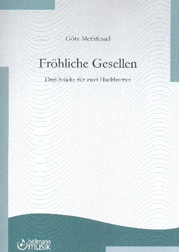 Methfessel, Götz: Fröhliche Gesellen : für 2 Hackbretter Spielpartitur