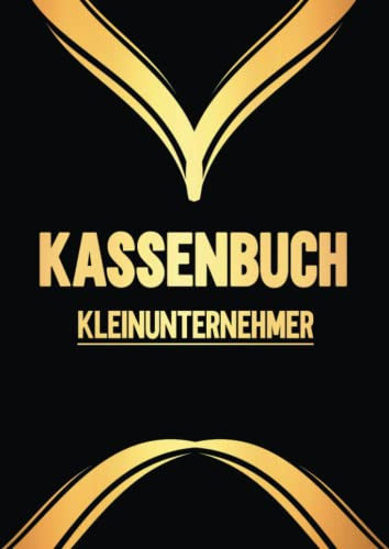 Kassenbuch Kleinunternehmer: Einfaches Einnahmen Ausgaben Buch A4 Perfekt für Kleinunternehme ( Grosses Format mit Softcover ).