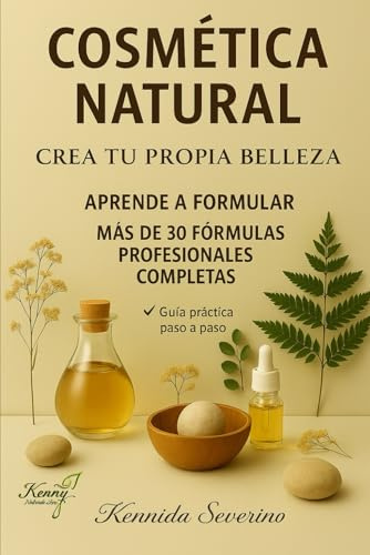 Cosmética Natural: Crea tu propia belleza