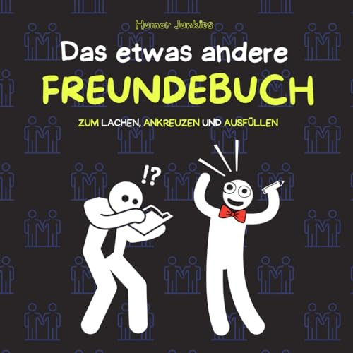 Das etwas andere Freundebuch: Das lustige Freundebuch für Erwachsene, Jugendliche und Teenager zum Ausfüllen – eine lustige Geschenkidee