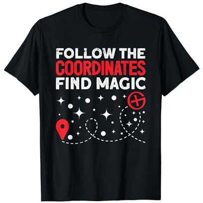 Follow The Coordinates Find Magic Matching Geocaching Gear T-Shirt