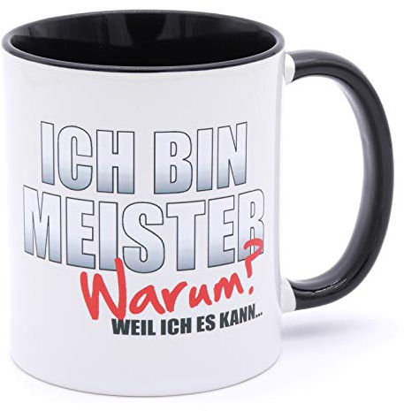 Ich bin Meister Warum? weil ich es kann Tasse Becher Glückwunsch Geschenk bestandene Prüfung Handwerksmeister Ausbildung Meisterprüfung bestanden Meistergeschenk 2026 2027 bestanden Keramik 330 ml