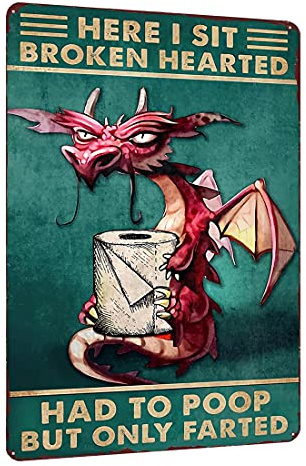 Funny Dragon Bathroom Sign - Here I Sit Broken Hearted ，Had To Poop But Only Farted - Toilet Paper Decor for Home Office Coffee Bar Wall Decor Gifts 8 x 12 Inches