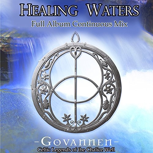 Healing Waters: Celtic Legends of the Chalice Well: Full Album Continuous Mix