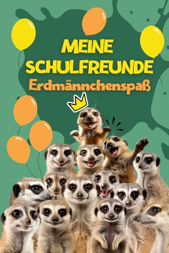 Meine Schulfreunde Erdmännchenspaß: Erdmännchen Schulfreundebuch mit Das-bin-ich-Seite für das Klassentier
