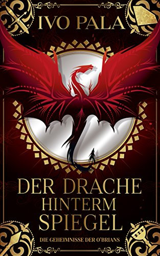 Die Geheimnisse der O'Brians: Der Drache hinterm Spiegel