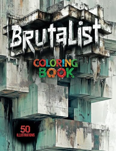 Brutalist Architecture Coloring Book: 50 Brutalism Designs to Color