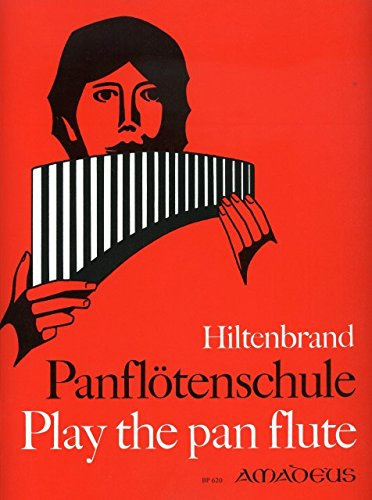Vertrieb Amadeus PANFLOETENSCHULE - arrangiert für Panflöte [Noten/Sheetmusic] Komponist: HILTENBRAND Ernest