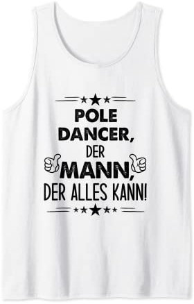 Herren Spruch Pole Dancer Der Mann Der Alles Kann Tank Top
