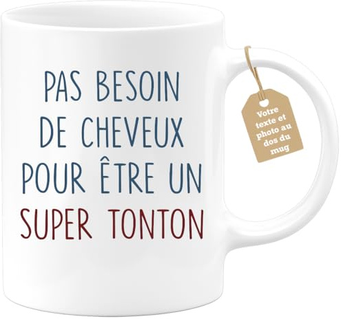 quotedazur - Mug Humour Personnalisé Annonce Pas Besoin De Cheveux Pour Être Un Super Tonton - Cadeau Drôle Futur Tonton Anniversaire - Blanc/Céramique