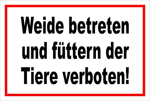 Melis-Folienwerkstatt Schild Weide betreten füttern der Tiere verboten – 30x20 cm – 3mm Aluverbund – Bohrlöcher – mehrere Größen/Materialien