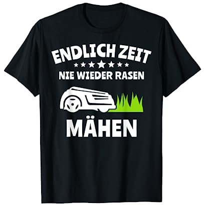 Mähroboter Rasen Mähen Sprüche Rasenroboter Kleingarten T-Shirt
