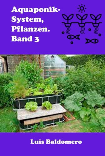 Aquaponik-System, Pflanzen. Band 3 (Sistemas de acuaponía)