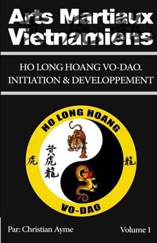 Arts Martiaux Vietnamiens initiation et développement volume 1