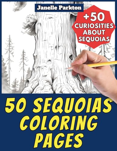 50 Sequoias Coloring Pages Book for Kids and Adults: +50 Incredible Facts about these Trees. Coloring Book for Children, Boys and Girls. Color and Learn with Janelle - Nature and Activities - Vol. 62